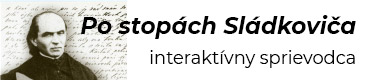 Sprievdca - Po stopách Sládkoviča